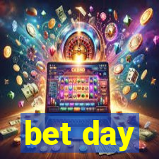 bet day